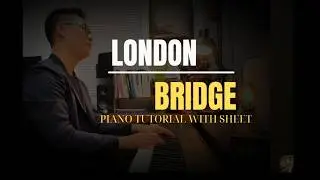 London Bridge &ndash; Easy Piano Tutorial | Hands & On-Screen Sheet Music