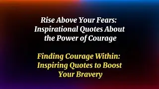 Best Courage Inspirational Quotes - Famous Inspirational Quotes in English