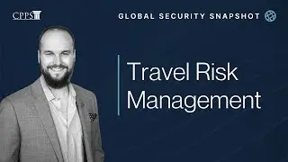 Global Security Snapshot: Travel Risk Management