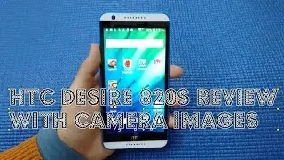 HTC Desire 820s Review With Camera Images