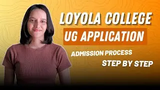 LOYOLA COLLEGE UG APPLICATION 2024| Admission Process, filling application form step by step