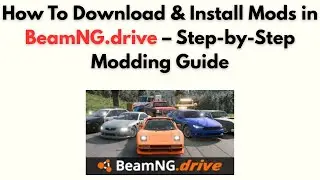 Как загрузить и установить моды в BeamNG.drive &mdash; пошаговое руководство по моддингу