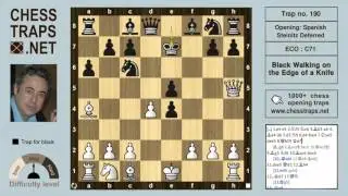 Spanish Steinitz Deferred - Black Walking on the Edge of a Knife (trap no. 190)