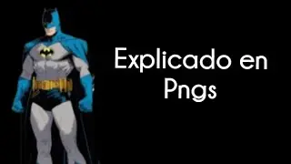 Batman explicado en pngs 