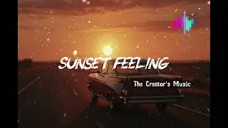 Sunset Feeling by The Creator's Music [Free Music] #corporatenocopyrightmusic #nocopyrightmusic