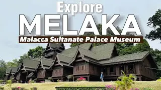 Sultanate Palace Museum | Things to do in Melaka | Malaysia