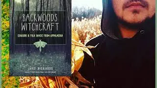 Jack Richards - Backwoods Witchcraft: Conjure & Folk Magic from Appalachia
