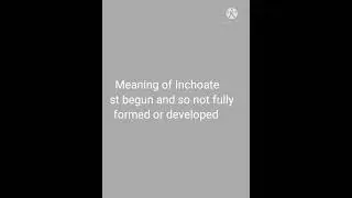 what inchoate means 😷 #shorts #youtubechannel #knowledgebyte