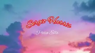 Sergio Harris Un Ramo De Rosas ( Para Ti )