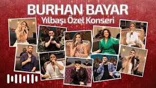 Burhan Bayar | Yılbaşı Özel Konseri