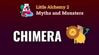 How To Make The CHIMERA In Little Alchemy 2 Myths and Monsters