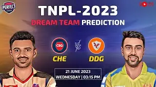 CSG vs DD TNPL 2023 Dream Team Prediction | CSG vs DD Dream11 Prediction | 11th Match