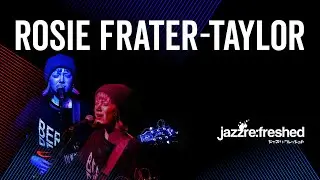 jazz re:freshed weekly presents... Rosie Frater-Taylor Live