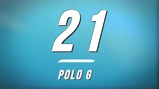 Polo G - 21 (Lyrics)