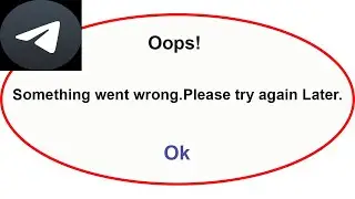 Fix Telegram X App Oops Something Went Wrong Error | Fix Telegram X went wrong error | PSA 24