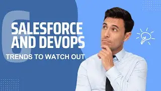Salesforce DevOps: 6 Game-Changing Trends You Can't Ignore!