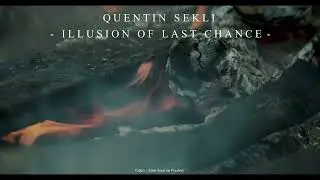 ILLUSION OF LAST CHANCE - Emotional Epic Atmospheric Music by Quentin Sekli 