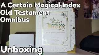 A Certain Magical Index Old Testament Omnibus Unboxing