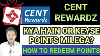 WHAT IS THE CENT REWARDZ POINTS, HOW TO REDEEM CENT REWARDZ POINTS, BANK ACCOUNT KA CHUPE HUYE PEYSA