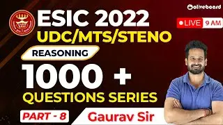 ESIC UDC/MTS/Steno 2022 | 1000+ Reasoning Questions | Part - 8 | ESIC Reasoning | Gaurav Sir
