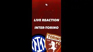 LIVE REACTION INTER - TORO COPPA ITALIA!