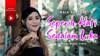 Mala Agatha - Seperih Hati Sedalam Luka (Official Music Video)