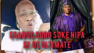 ESABOD SORO SOKE NIPA K1 DEULTIMATE #africa  #yorubanation  #trendingnews 