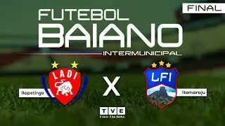 🔴 FINAL | ITAPETINGA x ITAMARAJU | #IntermunicipalNaTVE