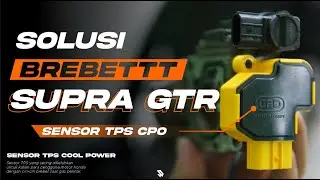 SOLUSI AMPUH!! SUPRA GTR BREBET ATAU NGEOK? | GANTI SENSOR TPS CPO AUTO RESPONSIF ⚡️⚡️