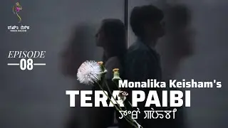 TERA PAIBI ~ Epi. 08 ~ Rinda | Monalika Keisham