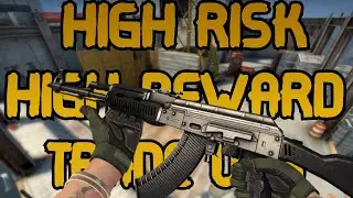 High RISK High REWARD Trade ups RIGH NOW!!