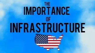 The Importance of Infrastructure in America
