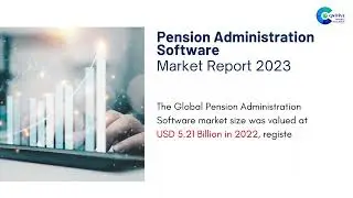 Pension Administration Software Market Report 2023 | Forecast, Market Size & Growth