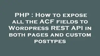 PHP : How to expose all the ACF fields to Wordpress REST API in both pages and custom postypes