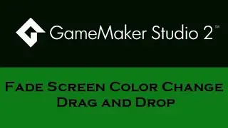 Game Maker Studio2: Fade Screen Color Change & Drag and Drop DnD