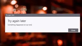 Fix Microsoft Store Error Something Happened On Our End Try Again Later On Windows 11