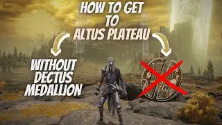 HOW TO GET TO ALTUS PLATEAU | WITHOUT DECTUS MEDALLION | ELDEN RING TUTORIALS