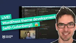 Live WordPress theme development (with Gutenberg! 😱)