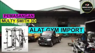 PEMASANGAN Multy Smith 3D | Alat Gym Import
