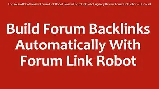 ForumLinkRobot Review Forum Link Robot Review ForumLinkRobot Agency Review ForumLinkRobot + Discount