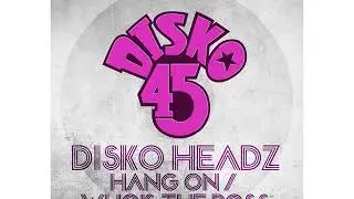 Disko Headz Hang On Original