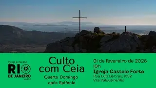 Culto com Ceia | Quarto Domingo ap&oacute;s Advento | 01 de fevereiro de 2026