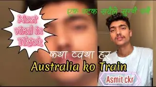 Most viral on TikTok Australia ko Train by Asmit ckr Regmi|| Australia ko Train||