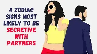 4 Zodiac Signs Most Likely to Be Secretive with Partners