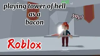 PLAYING TOWER OF HELL AS A BACON PART 2 (ROBLOX)   |JIMBERLY CALIMAG