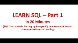 Learn SQL in 20 Minutes | Setting the Environment | Part 1