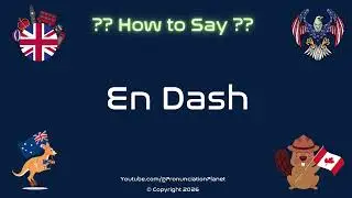 ➖ 📏 How to Pronounce En Dash? (CORRECTLY) | Pronunciation Planet
