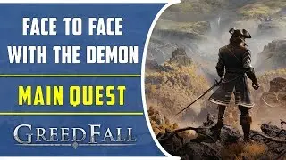 Face To Face With The Demon | Main Quest | Greedfall