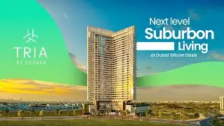 Tria by Deyaar - Next level suburban living at Dubai Silicon Oasis