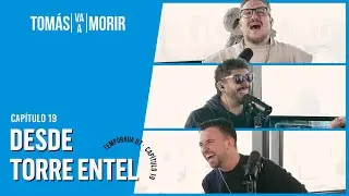 Desde Torre Entel | Tomás Va a Morir